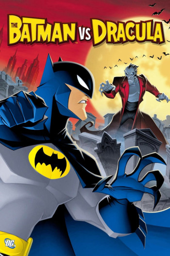 Người Dơi Và Bá Tước Dracula  - The Batman vs. Dracula (2005)