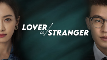 Người Tình Xa Lạ - Lover or Stranger