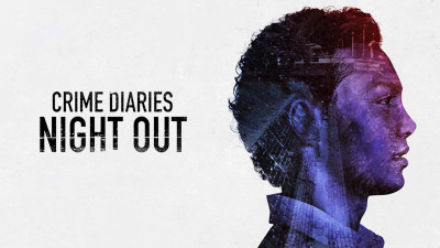 Nhật ký tội phạm: Đêm vắng - Crime Diaries: Night Out