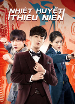 Nhiệt Huyết Thiếu Niên - Hot-blooded Youth (2019)
