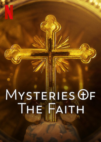 Những bí ẩn của đức tin - Mysteries of the Faith (2023)