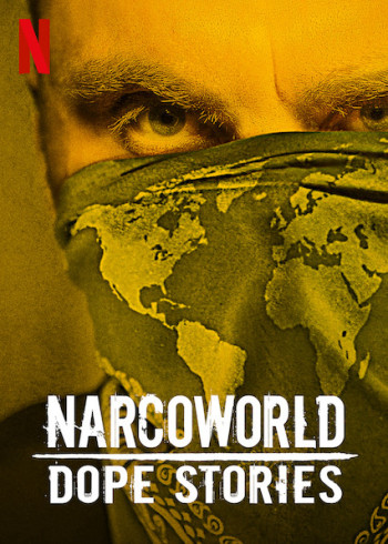 Những câu chuyện về thế giới thuốc phiện - Narcoworld: Dope Stories (2019)