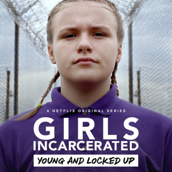 Những cô gái sau song sắt - Girls Incarcerated (2018)
