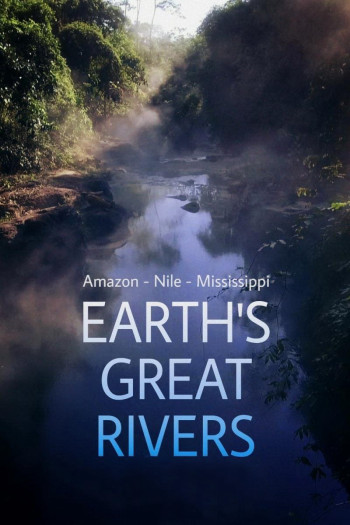Những Dòng Sông Hùng Vĩ Trên Trái Đất - Earth's Great Rivers (2019)