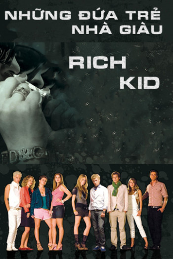 Những Đứa Trẻ Nhà Giàu - Rich Kids (2017)