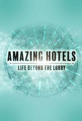 Những khách sạn tuyệt vời: Cuộc sống ngoài đại sảnh (Phần 2) - Amazing Hotels: Life Beyond the Lobby (Season 2) (2018)