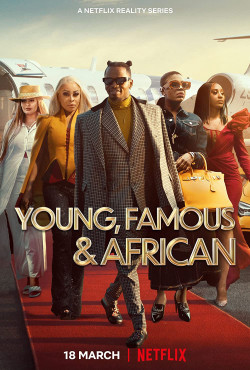 Những ngôi sao trẻ châu Phi - Young, Famous & African (2022)