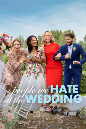 Những Người Chúng Ta Ghét Ở Đám Cưới - The People We Hate at the Wedding (2022)