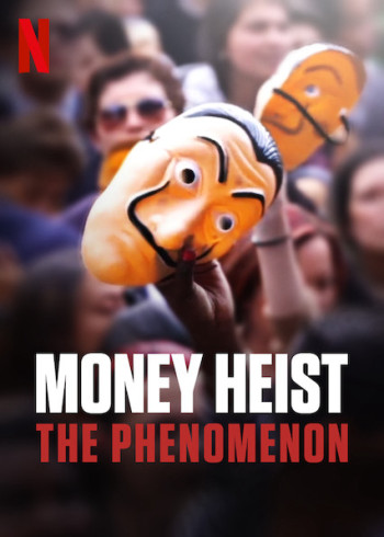 Phi vụ triệu đô: Một hiện tượng - Money Heist: The Phenomenon