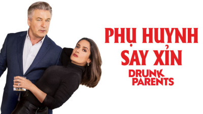 Phụ Huynh Say Xỉn - Drunk Parents