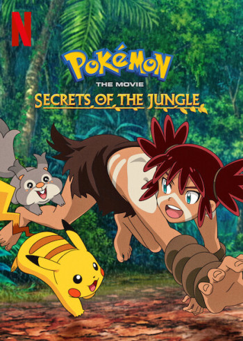 Pokémon: Chuyến phiêu lưu của Pikachu và Koko - Pokémon the Movie: Secrets of the Jungle (2021)