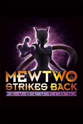 Pokémon: Mewtwo phản công – Tiến hóa - Pokémon: Mewtwo Strikes Back - Evolution (2019)