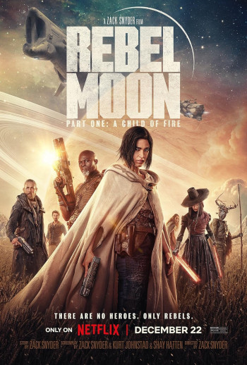 Rebel Moon – Phần một: Người con của lửa - Rebel Moon — Part One: A Child of Fire (2023)