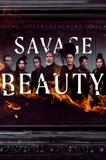 Sắc Đẹp Tàn Khốc (Phần 2) - Savage Beauty (Season 2)