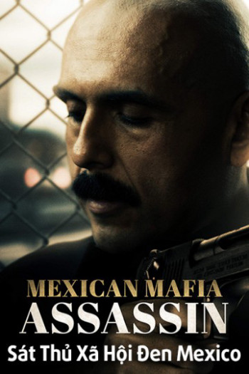 Sát Thủ Xã Hội Đen Mexico - Mundo (Mexican Mafia Assassin) (2018)
