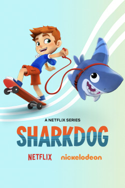 Sharkdog: Chú chó cá mập (Phần 2) - Sharkdog (Season 2) (2021)