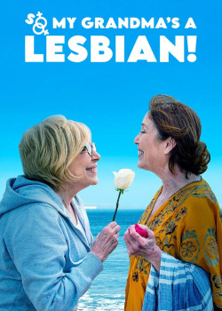 So My Grandma's a Lesbian! - So My Grandma's a Lesbian!