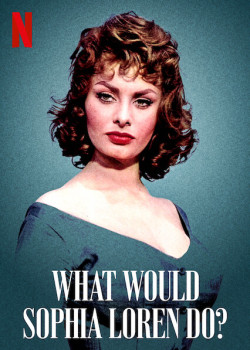 Sophia Loren sẽ làm gì - What Would Sophia Loren Do?