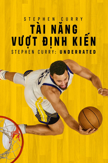 Stephen Curry: Tài Năng Vượt Định Kiến - Stephen Curry: Underrated (2023)