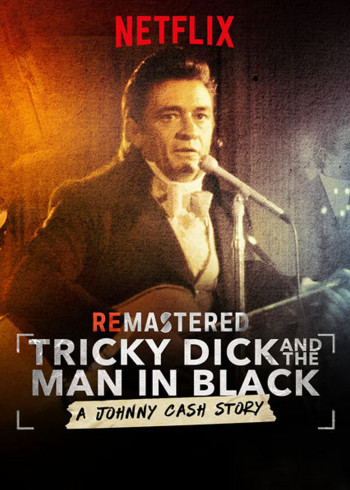 Tái hiện: Nixon và người đàn ông áo đen - ReMastered: Tricky Dick & The Man in Black (2018)