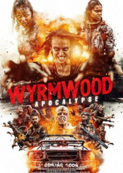 Tận Diệt 2: Ngày Tận Thế - Wyrmwood: Apocalypse (2022)