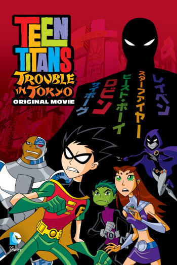 Teen Titans: Rắc Rối Ở Tokyo - Teen Titans: Trouble in Tokyo (2006)
