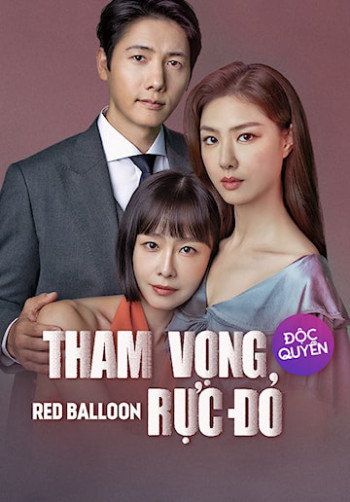 Tham Vọng Rực Đỏ - Red Balloon (2022)