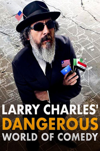 Thế giới hài nguy hiểm của Larry Charles - Larry Charles' Dangerous World of Comedy