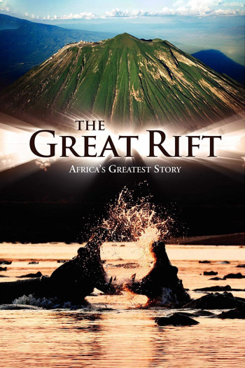 The Great Rift: Africa's Wild Heart - The Great Rift: Africa's Wild Heart
