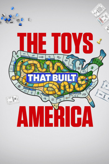 The Toys That Built America - The Toys That Built America (2021)
