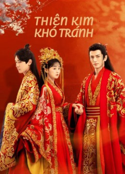 Thiên Kim Khó Tránh - Decreed by Fate (2022)