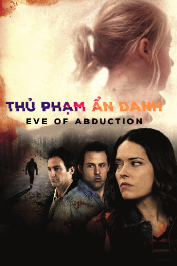 Thủ Phạm Ẩn Danh - Eve of Abduction