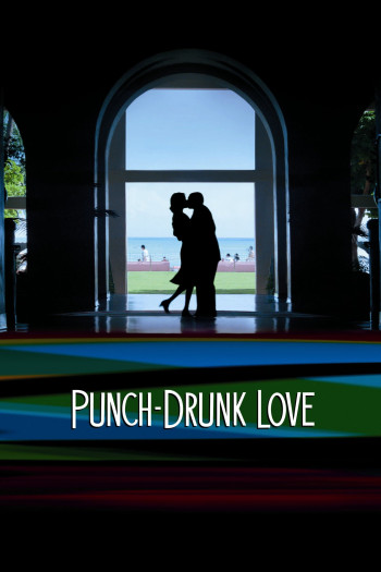 Tình Cuồng Say - Punch-Drunk Love