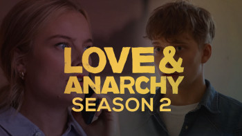 Tình yêu và vô chính phủ (Phần 2) - Love & Anarchy (Season 2)