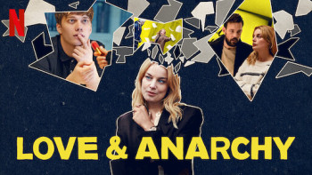 Tình yêu và vô chính phủ (Phần 1) - Love & Anarchy (Season 1)