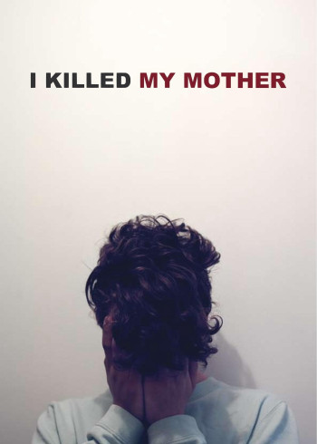  Tôi Đã Giết Mẹ Tôi - I Killed My Mother (2009)