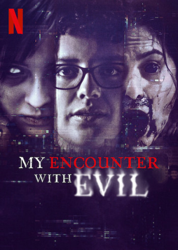 Tôi đối mặt với ác quỷ - My Encounter with Evil (2022)