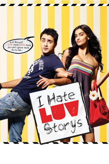Tôi Ghét Chuyện Tình Yêu - I Hate Luv Storys (2010)