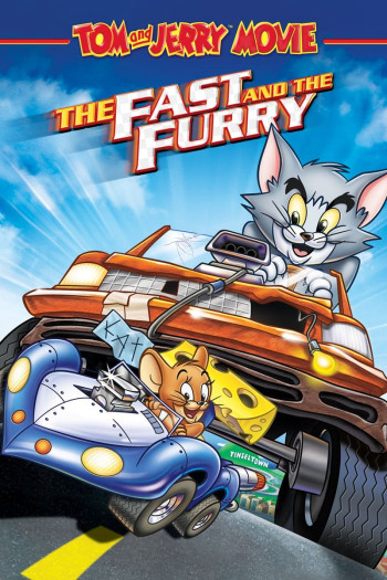 Tom và Jerry: Quá Nhanh Quá Nguy Hiểm - Tom and Jerry: The Fast and the Furry (2005)