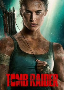 Tomb Raider: Huyền Thoại Bắt Đầu - Tomb Raider (2018)