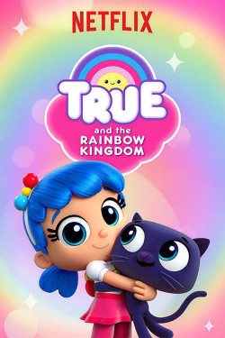True và Vương quốc Cầu vồng (Phần 3) - True and the Rainbow Kingdom (Season 3) (2019)