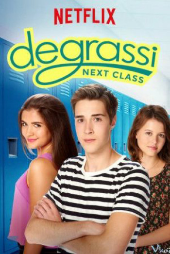 Trường Degrassi: Lớp kế tiếp (Phần 3) - Degrassi: Next Class (Season 3) (2017)