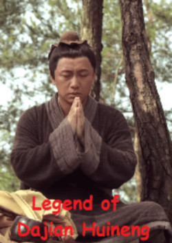 Truyền Kỳ Lục Tổ Huệ Năng - Legend of Dajian Huineng