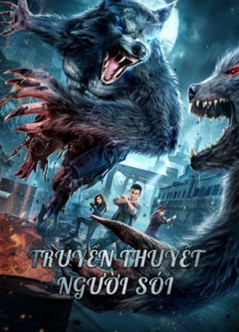 Truyền Thuyết Người Sói - The war of werewolf (2021)