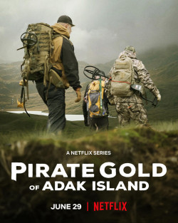 Vàng hải tặc của đảo Adak - Pirate Gold of Adak Island (2022)