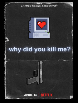 Vì sao lại giết tôi? - Why Did You Kill Me? (2021)