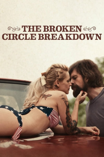 Vòng Tròn Gãy Nát - The Broken Circle Breakdown (2012)